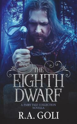 The Eighth Dwarf by R. a. Goli