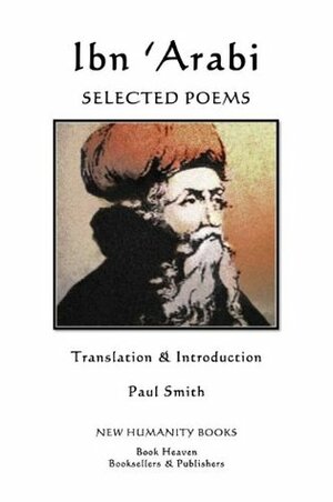 IBN 'ARABI: SELECTED POEMS by Paul Smith, Ibn Arabi