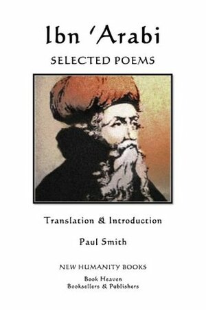 IBN 'ARABI: SELECTED POEMS by Ibn Arabi, Paul Smith