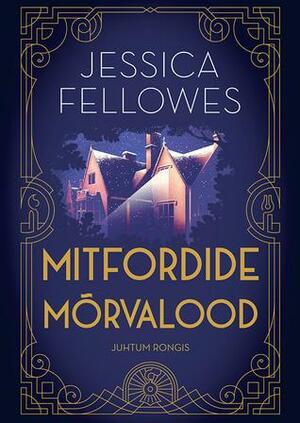 Mitfordide mõrvalood. Juhtum rongis by Jessica Fellowes