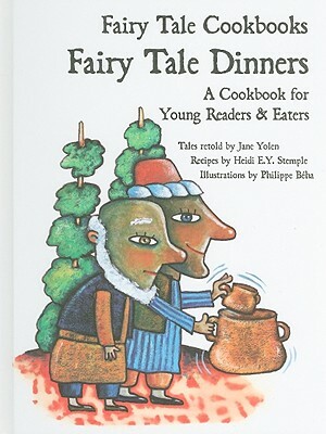 Fairy Tale Dinners: A Cookbook for Young Readers and Eaters by 