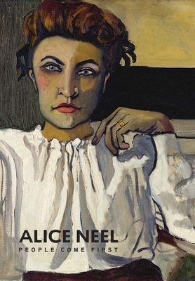 Alice Neel: People Come First by Randall Griffey, Kelly Baum