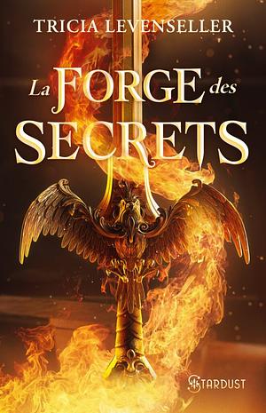 La Forge des Secrets T1 by Tricia Levenseller