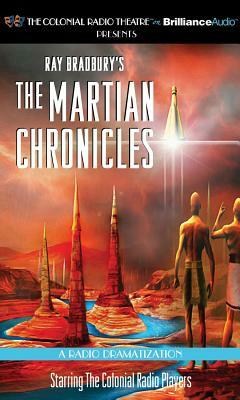 Ray Bradbury's the Martian Chronicles: A Radio Dramatization by Ray Bradbury