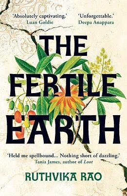 The Fertile Earth: A Novel by Ruthvika Rao