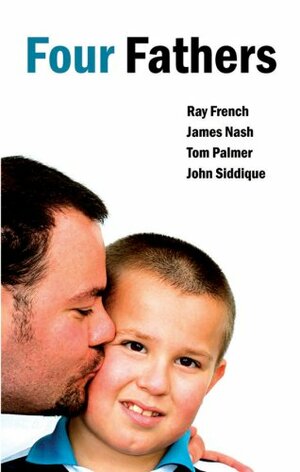 Four Fathers by Ray French, John Siddique, Tom Palmer