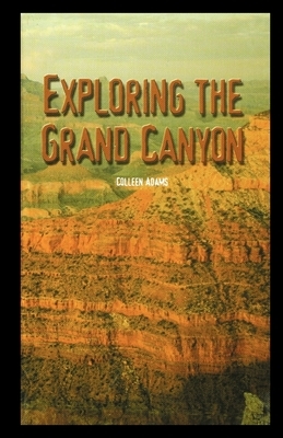 Exploring the Grand Canyon by Colleen Adams