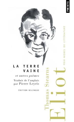 La Terre Vaine et Autres Poèmes by T.S. Eliot