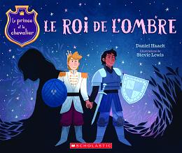 Le Prince Et Le Chevalier 2: Le Roi de l'Ombre by Stevie Lewis, Daniel Haack