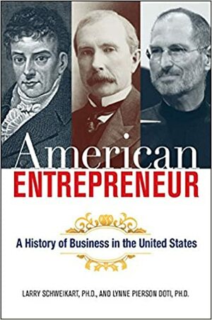 American Entrepreneur: A History of Business in the United States by Larry Schweikart