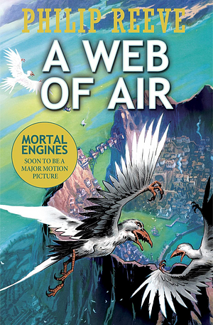 A Web of Air by Philip Reeve