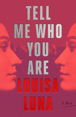 Tell Me Who You Are by Louisa Luna