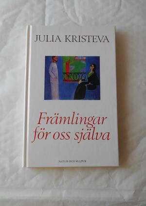 Främlingar för oss själva by Julia Kristeva