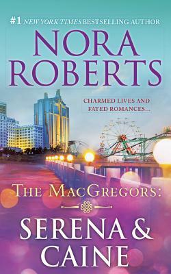 The Macgregors: Serena & Caine: Playing the Odds & Tempting Fate by Nora Roberts