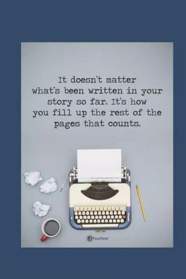 It Doesn't Matter What's Been Written in Your Story So Far by Diane Kurzava