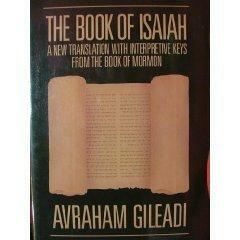 The Book of Isaiah: A New Translation with Interpretive Keys from the Book of Mormon by Avraham Gileadi