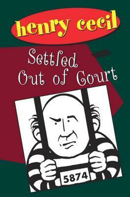Settled Out Of Court by Henry Cecil