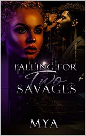 Falling For Two Savages by Mya