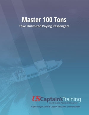 Master 100 Tons: Take Unlimited Paying Passengers by Bryan Smith, Neil Smith
