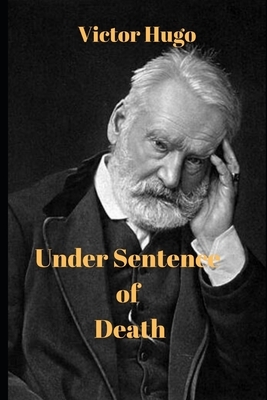 Under Sentence of Death by Gilbert Campbell, Victor Hugo