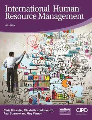 International Human Resource Management by Elizabeth Houldsworth, Paul Sparrow, Christopher Brewster