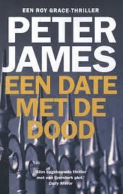 Een date met de dood by Peter James