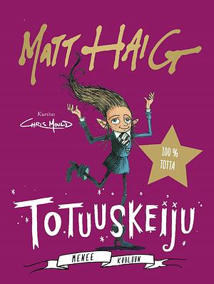 Totuuskeiju menee kouluun by Matt Haig