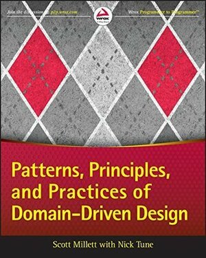 Patterns Principles and Practices of Domain Driven Design by Scott Millett