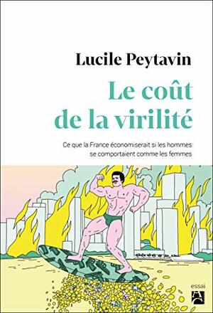 Le coût de la virilité by Lucile Peytavin