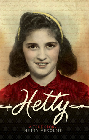 Hetty: A True Story by Hetty E. Verolme