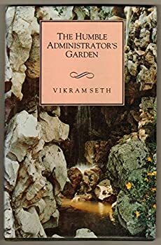 Humble Administrator's Garden by Vikram Seth