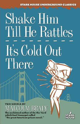Shake Him Till He Rattles / It's Cold Out There by Malcolm Braly