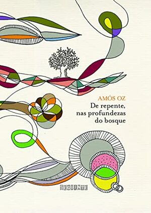 De repente, nas profundezas do bosque by Amos Oz, Sondra Silverston