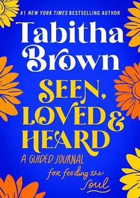 Seen, Loved, and Heard: A Letter to Your Soul by Tabitha Brown
