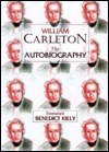 William Carleton: The Autobiography by Benedict Kiely