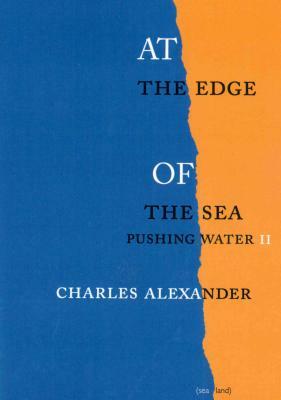 Pushing Water by Charles Alexander