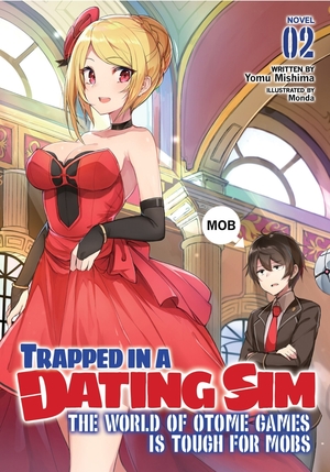 Trapped in a Dating Sim: The World of Otome Games is Tough for Mobs, Vol. 2 by Yomu Mishima