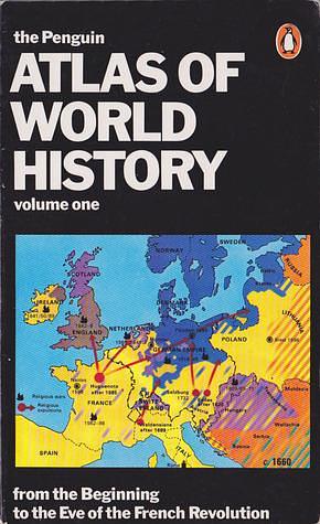 The Penguin Atlas of World History Volume I: From the Beginning to the French Revolution by Ernest A. Menze, Hermann Kinder, Werner Hilgemann