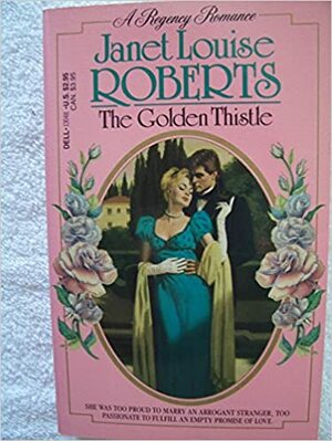 The Golden Thistle by Janet Louise Roberts