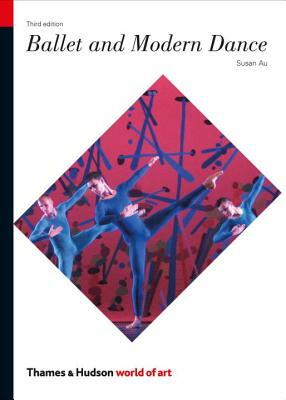 Ballet and Modern Dance by James Rutter, Susan Au