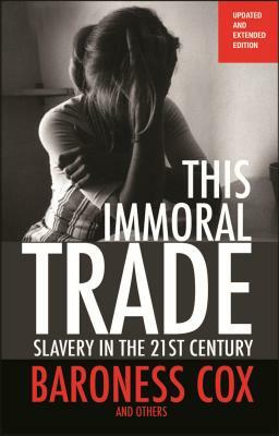 This Immoral Trade: Slavery in the 21st Century by Lydia Tanner, Caroline Cox