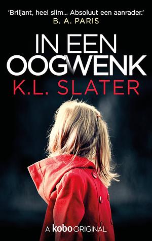 In een oogwenk by K.L. Slater