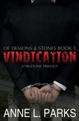 Vindication: Of Demons & Stones, Book Three by Anne L. Parks