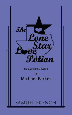 The Lone Star Love Potion by Michael Parker