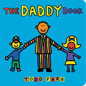 The Daddy Book by Todd Parr