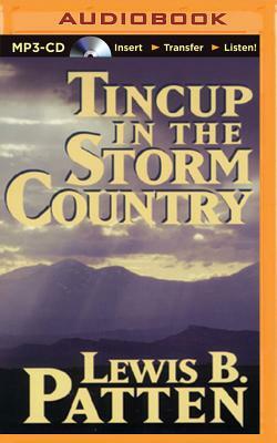 Tincup in the Storm Country by Lewis B. Patten