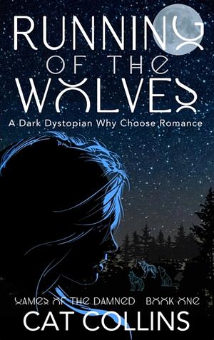 Running Of The Wolves by Cat Collins