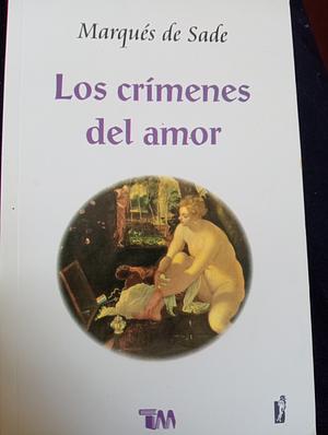 Los crímenes del amor by Marquis de Sade