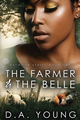 The Farmer & The Belle by D. a. Young