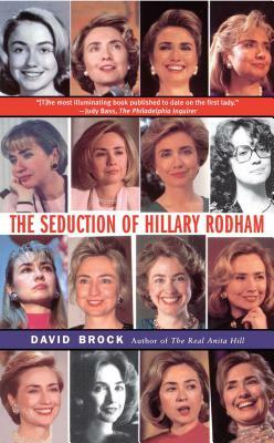 Seduction of Hillary Rodham by David Brock